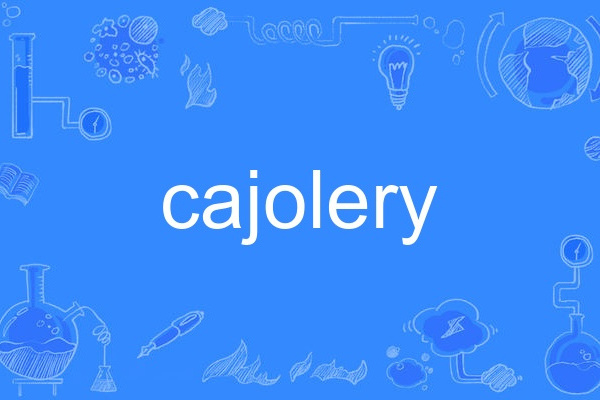cajolery cajolery