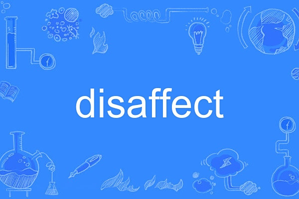 disaffect disaffect