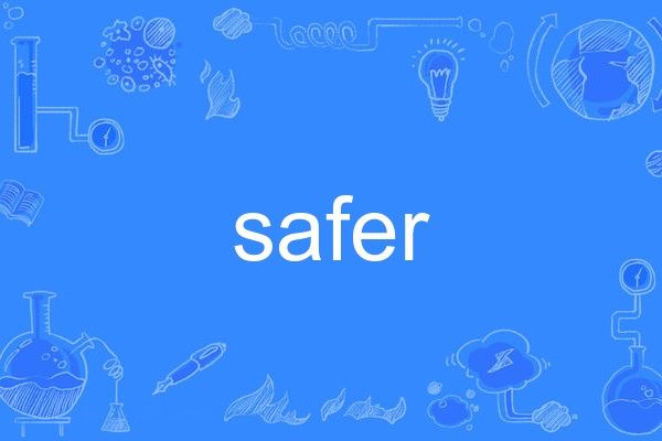 safer safer