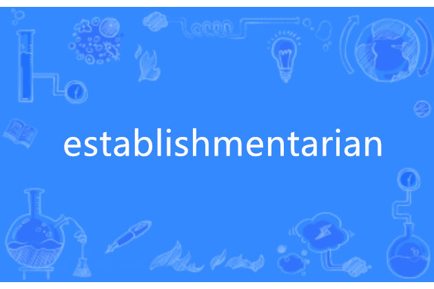 establishmentarian establishmentarian