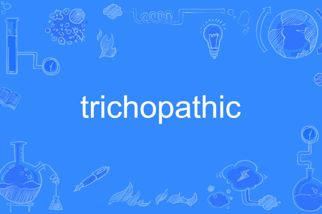 trichopathic trichopathic