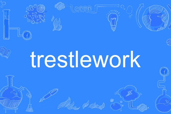trestlework trestlework