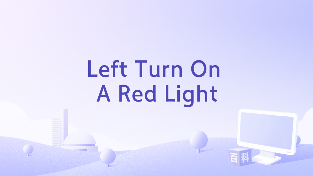 Left Turn On A Red Light Left Turn On A Red Light