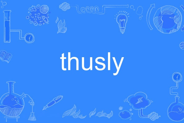 thusly thusly