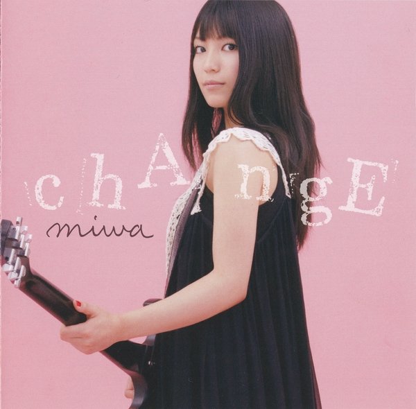 chAngE(miwa 3rd single (BLEACH 第12季op))