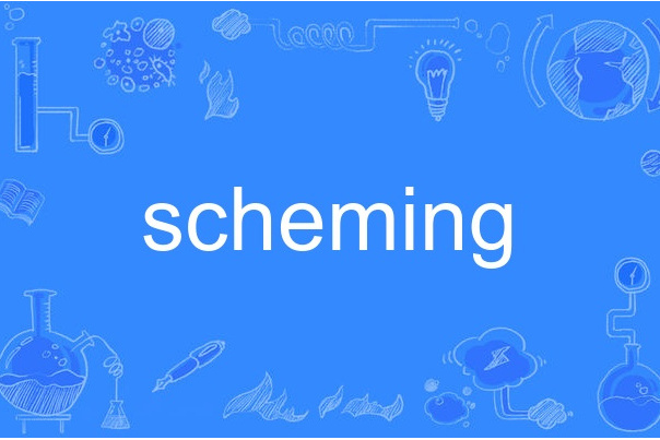 scheming scheming