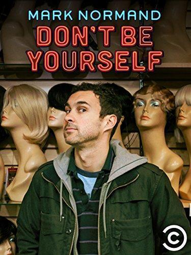 Amy Schumer Presents Mark Normand: Don\x27t Be Yourself Amy Schumer Presents Mark Normand: Don\x27t Be Yourself