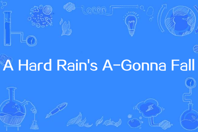 A Hard Rain\x27s A-Gonna Fall A Hard Rain\x27s A-Gonna Fall