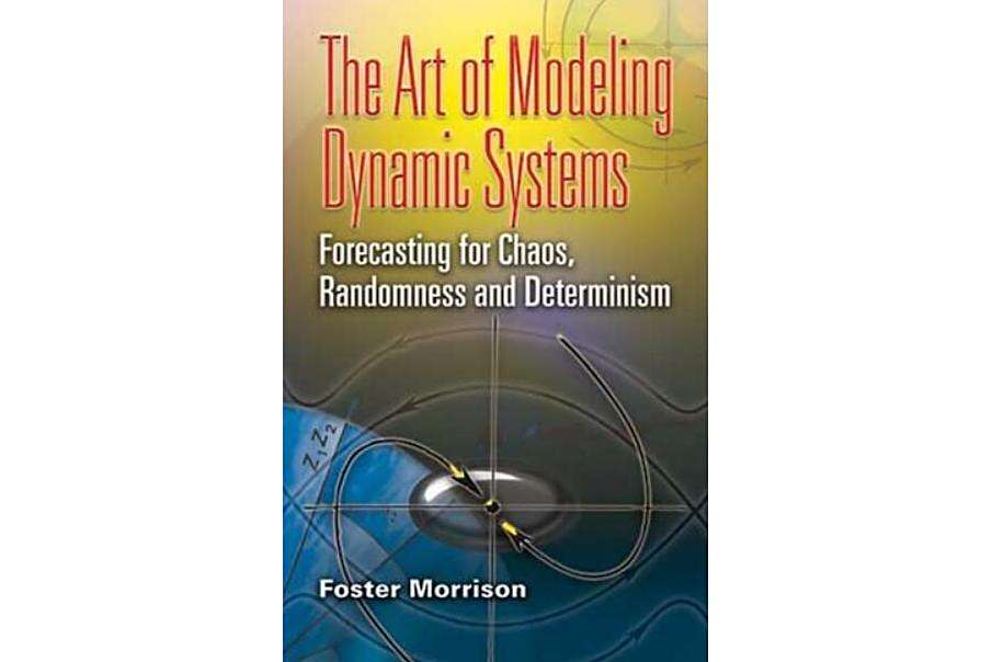 The Art of Modeling Dynamic Systems The Art of Modeling Dynamic Systems