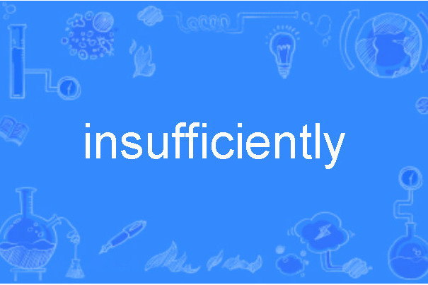insufficiently