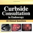 Curbside Consultation in Endoscopy Curbside Consultation in Endoscopy