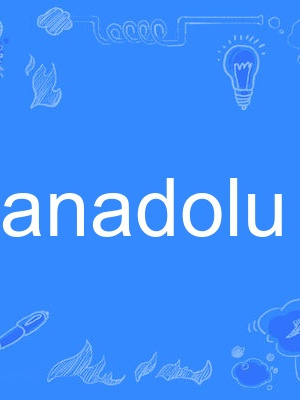 anadolu anadolu