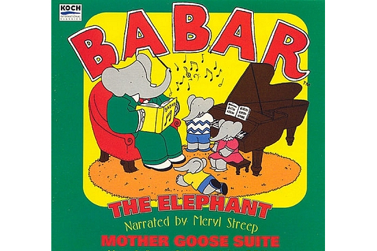 BABAR THE ELEPHANT/MOTHER GOOSE SUITE BABAR THE ELEPHANT/MOTHER GOOSE SUITE