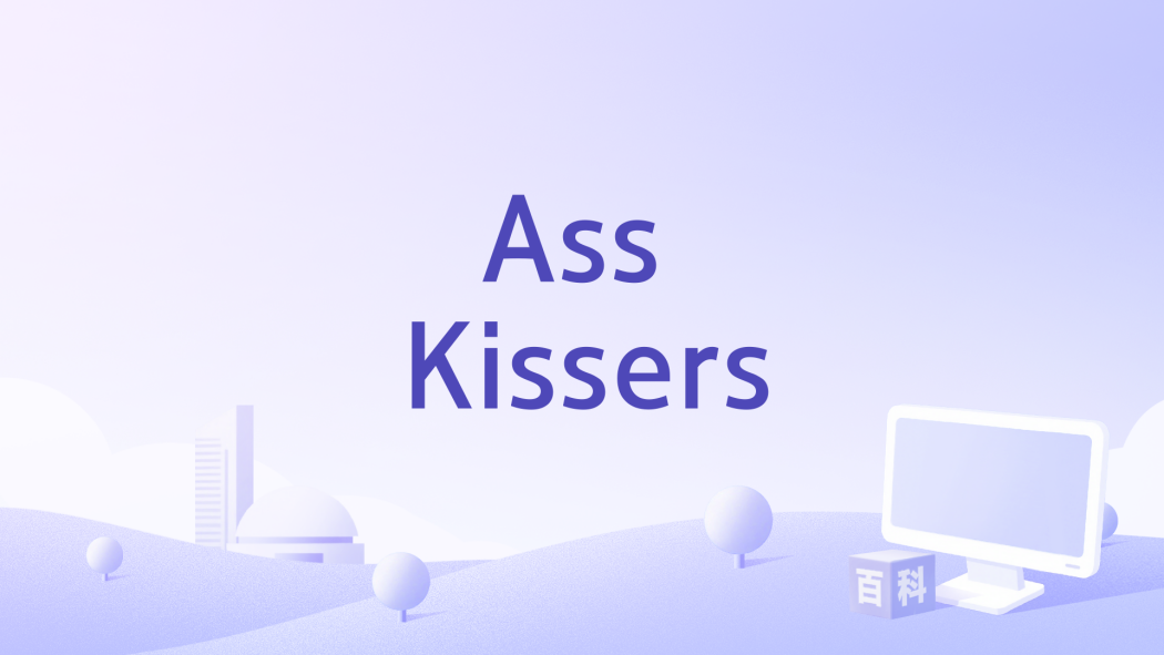 Ass Kissers Ass Kissers