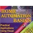 Home Automation Basics - Practical Applications Using Visual Basic 6 Home Automation Basics - Practical Applications Using Visual Basic 6