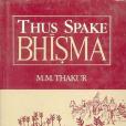 Thus Spake Bhishma Thus Spake Bhishma