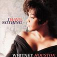 I HAVE NOTHING I HAVE NOTHING