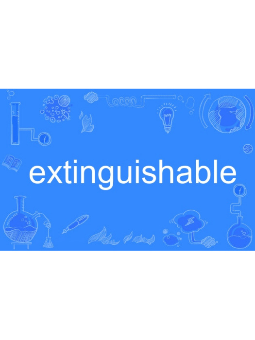 extinguishable extinguishable