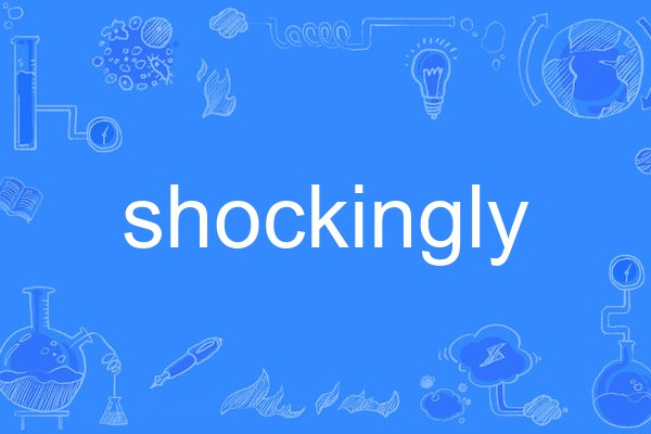 shockingly shockingly