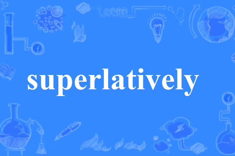 superlatively superlatively
