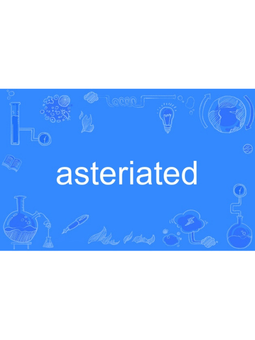 asteriated asteriated