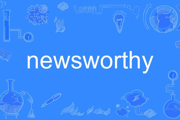 newsworthy newsworthy