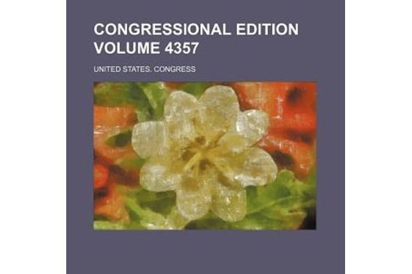 Congressional Edition Volume 4357 Congressional Edition Volume 4357