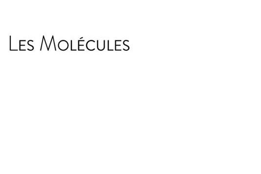 LES MOLECULES LES MOLECULES