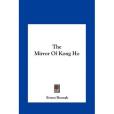 The Mirror of Kong Ho the Mirror of Kong Ho The Mirror of Kong Ho the Mirror of Kong Ho