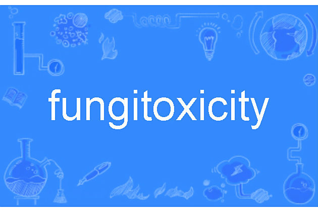 fungitoxicity fungitoxicity