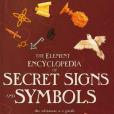 The Element Encyclopedia of Secret Signs and Symbols The Element Encyclopedia of Secret Signs and Symbols