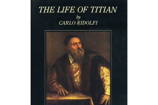 The Life of Titian The Life of Titian