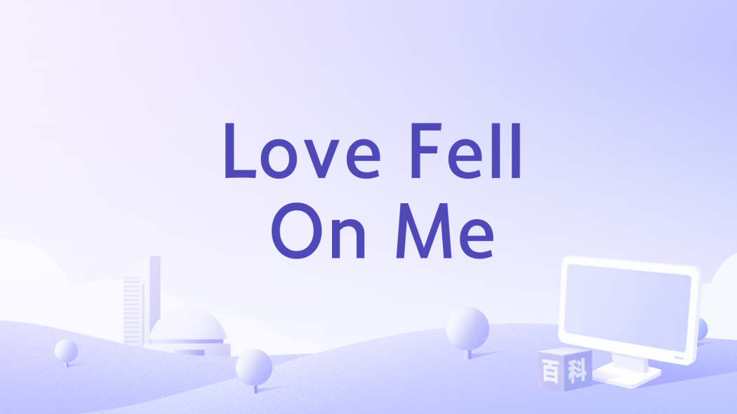 Love Fell On Me Love Fell On Me