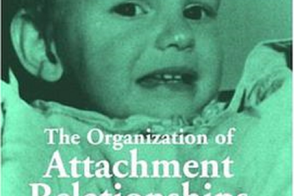The Organization of Attachment Relationships The Organization of Attachment Relationships