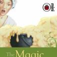 The Magic Porridge Pot The Magic Porridge Pot