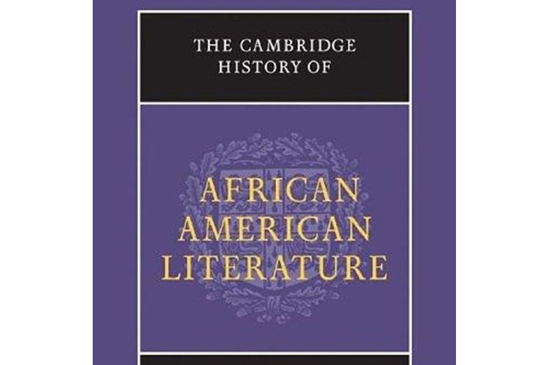 The Cambridge History of African American Literature The Cambridge History of African American Literature