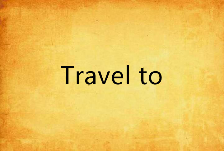 Travel to