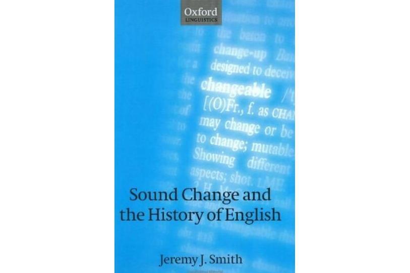 Sound Change and the History of English Sound Change and the History of English