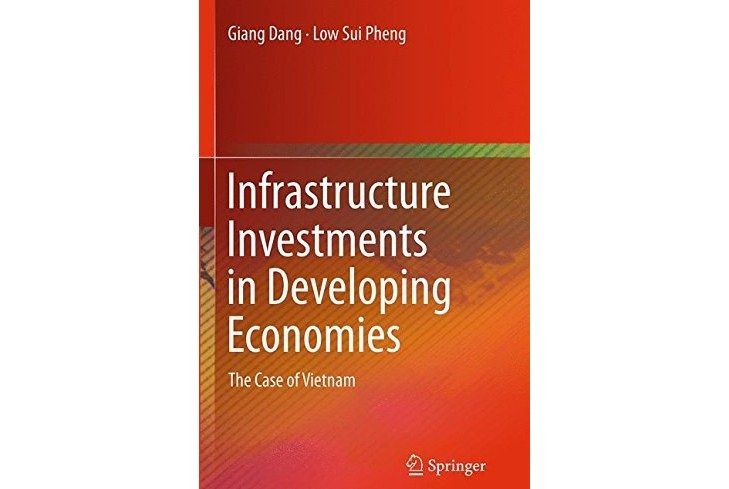 Infrastructure Investments in Developing Economies: The Case of Vietnam Infrastructure Investments in Developing Economies: The Case of Vietnam