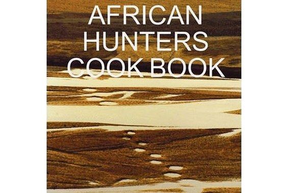 African Hunters Cook Book African Hunters Cook Book