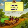 Going to Town My First Little House Books Going to Town My First Little House Books