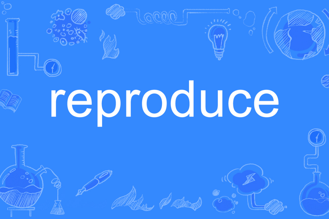 reproduce reproduce