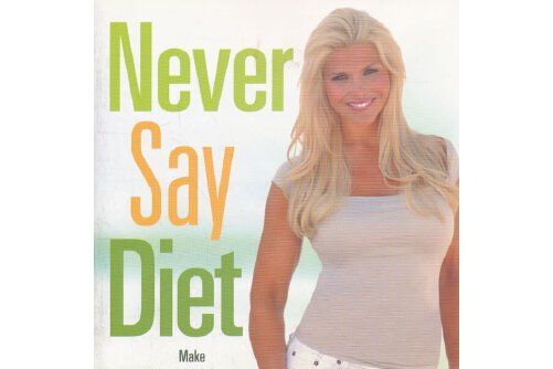 NEVER SAY DIET NEVER SAY DIET