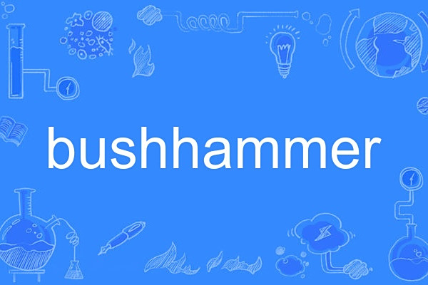 bushhammer bushhammer