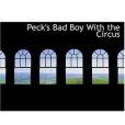 Peck\x27s Bad Boy With the Circus(Peck, George W.著圖書) Peck\x27s Bad Boy With the Circus(Peck, George W.著圖書)