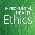 Environmental Health Ethics Environmental Health Ethics