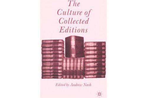 The Culture of Collected Editions The Culture of Collected Editions