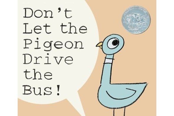 Don\x27t Let the Pigeon Drive the Bus! Don\x27t Let the Pigeon Drive the Bus!