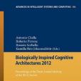 Biologically Inspired Cognitive Architectures 2012 Biologically Inspired Cognitive Architectures 2012