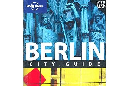 Lonely Planet Berlin : Berlin: City Guide Lonely Planet Berlin : Berlin: City Guide